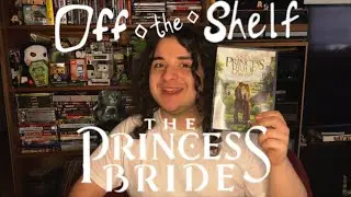 Off The Shelf The Princess Bride Review (Rob Reiner) (Cary Elwes) (Andre The Giant) (Robin Wright)