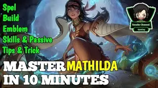 New Hero Mathilda Complete Hero Guide! Best Build, Skil Combo,  Tips & Trick | Mobile Legends