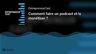 Comment faire un podcast et le mon&eacute;tiser ?