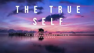 The True Self | Spiritual Awakening Audiobook - Chapter 10: The End of Seeking