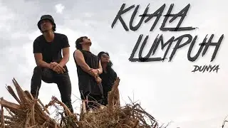 Kuala Lumpuh - DUNYA | Official Music Video
