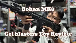Bohan Mk8 Gel blasters Toy Review