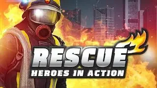 RESCUE: Heroes in Action - Качественный симулятор пожарного на Android