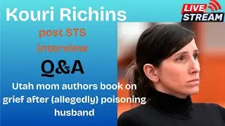 LIVE Kouri Richins Case updates following my interview with @STSnation- your questions answered!