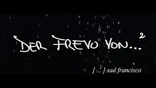 sad francisco - Der Frevo von &hellip; &sup2; (official)
