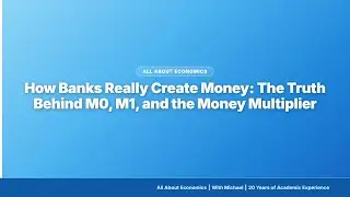 How Banks Really Create Money: The Truth Behind M0, M1, and the Money Multiplier