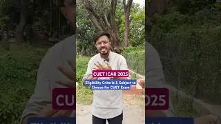 ICAR Eligibility Criteria & Subject to Choose for CUET Exam | CUET ICAR 2025