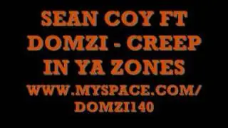 SEAN COY FT DOMZI - CREEP IN YA ZONES