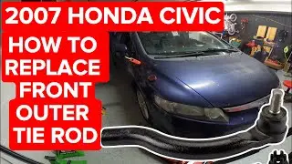 КАК ЗАМЕНИТЬ ПЕРЕДНИЙ НАРУЖНЫЙ НАКОНЕЧНИК РУЛЕВОЙ ТЯГИ НА HONDA CIVIC 2007 ГОДА