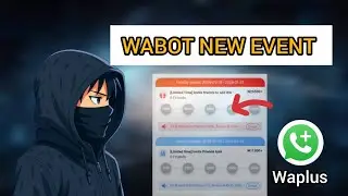 Wabot - NEW EVENT!! | Waplus Neew Event Ending 31'st