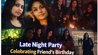 Girls Night Out 😍 Friend&rsquo;s Birthday Celebration#nehasingh87 #friends #party #dailyvlog #celebration
