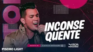 Vitor Fernandes - Inconsequente (PISEIRO LIGHT)