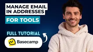 How to Manage Email in Addresses for Basecamp Tools [2026 Full Guide]