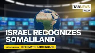 ISRAEL RECOGNIZES SOMALILAND! The Move That Broke the Middle East!