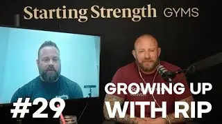 What It's Like To Grow Up With Mark Rippetoe | Starting Strength Gyms Podcast #29