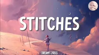 Shawn Mendes - Stitches (lyrics) | Chord Overstreet, Duncan Laurence (mix lyrics)