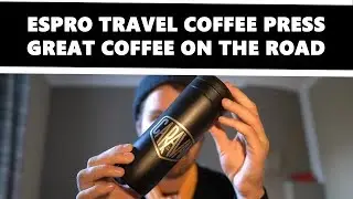 Espro Travel Coffee Press - The Easiest Way To Make Great Coffee While Travelling