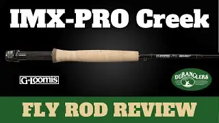 The ideal creek rod? G. Loomis IMX-PRO Creek Fly Rod Review - Duranglers