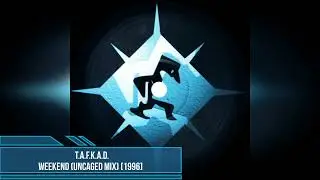 T.A.F.K.A.D. - Weekend (Uncaged Mix) [1996]