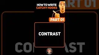 How To Write A Catchy Rap Hook PART 01: CONTRAST