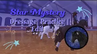 *&bull;.★ Star Mystery's First Dressage Practice - Edit ★.&bull;*