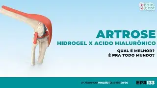 ARTROSE - Higrogel X &Aacute;cido Hialur&ocirc;nico | PAINCAST #133
