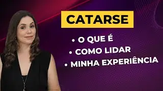 Catarse: O que &eacute;, Como Lidar, Minha Experi&ecirc;ncia
