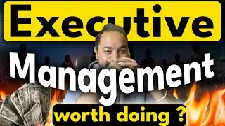 What is Executive Management ? Is it worth Doing ? Top Bschools for MBA after Work Experienced