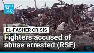 Sudan's RSF says it arrested fighters accused of El-Fasher abuses &bull; FRANCE 24 English