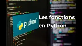 Pyhton #13 : Les Fonctions en Python - Tutoriel Complet pour Débutants
