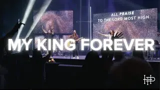 My King Forever - Danica Parker, Harbor Point Worship