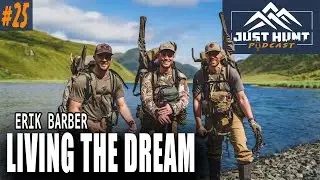 Living the Dream w/ Vortex's Erik Barber |  Just Hunt Podcast Ep. 25