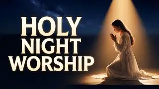 O Holy Night | Worshipful Christmas Worship Song 2025