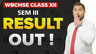 WBCHSE XII SEM III RESULT OUT ! 