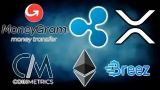 MONEYGRAM TO USE XRP VIA RIPPLE XRAPID PARTNERSHIP - STELLAR IBM - COIN METRICS DATA - ETHEREUM 2.0