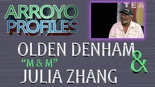 Arroyo Profiles - Olden 'Bubba' Denham and Julia Zhang