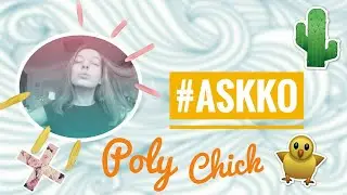 У меня есть парень? #AskKo|Poly Chick