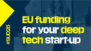 How to get EU funding for your deep tech start-up | SUD25