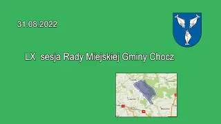 LX sesja   Rady  Miejskiej Gminy Chocz