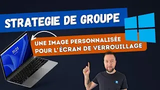 Personnaliser l'écran de verrouillage de Windows par GPO