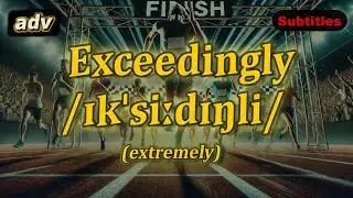 [adv] Exceedingly meaning (extremely) with 5 examples