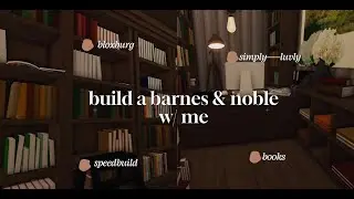 𓆩♡𓆪building a barnes and noble in my city!𓆩♡𓆪bloxburg speedbuild ~simply luvly~𓆩♡𓆪