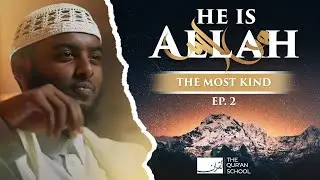 #2 The Most Kind (Al Barr) || He Is Allah!