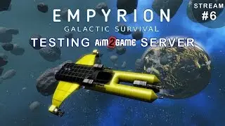 Empyrion Galactic Survival - Testing Aim2Game Server