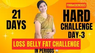 &ldquo;21 Days lo Belly Fat Taggala? 😱 | Hard Challenge in periods Day 3 | Food & Exercises&rdquo;