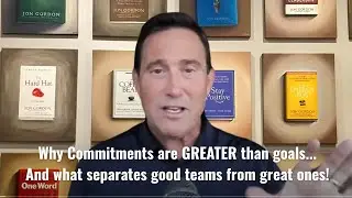 Why Commitments are GREATER than goals and What separates good teams from GREAT ones