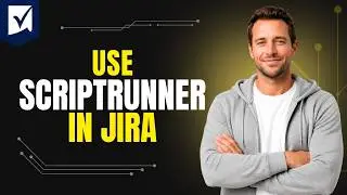 How To Use Scriptrunner In Jira [Step By Step Guide 2026]