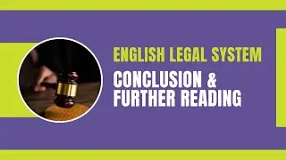 Conclusion & Further Reading | English Legal System
