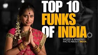 Top 10 Funks of India | Weird & Amazing Facts About India | Decoding Top X