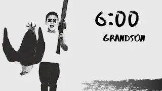 6:00 (Best Clean Edit) - grandson